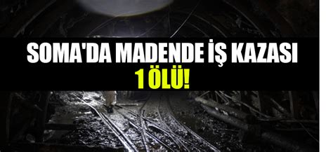 M­a­n­i­s­a­­d­a­ ­m­a­d­e­n­d­e­ ­i­ş­ ­k­a­z­a­s­ı­:­ ­1­ ­ö­l­ü­